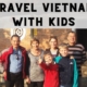 The ultimate guide to travel Vietnam with kids
